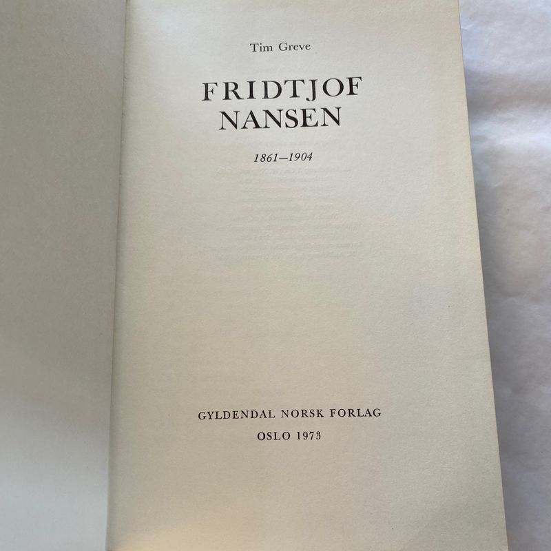 Tim Greve - Fridtjof Nansen 1861 - 1904